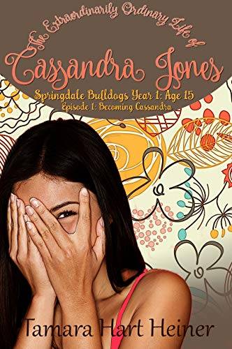 Episode 1: Becoming Cassandra: A Real-life Book for Teens: The Extraordinarily Ordinary Life of Cassandra Jones