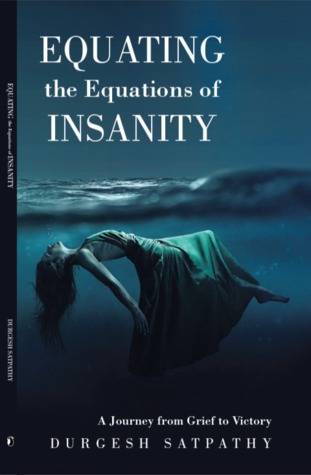 Equating the Equations of Insanity: A Journey from Grief to Victory