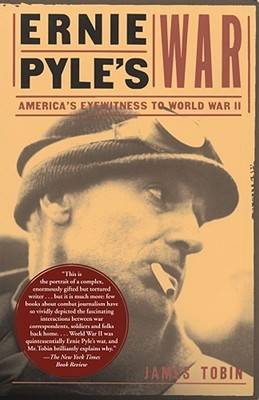 Ernie Pyle's War: America's Eyewitness to World War II