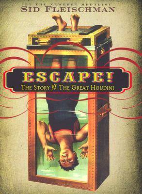 Escape!: The Story of the Great Houdini