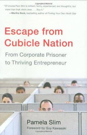 Escape from Cubicle Nation: From Corporate Prisoner to Thriving Entrepreneur