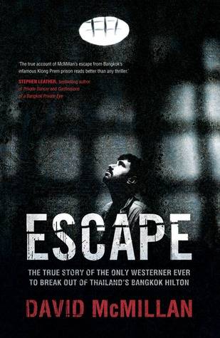 Escape: The true story of the only Westerner ever to break out of Thailand's Bangkok Hilton