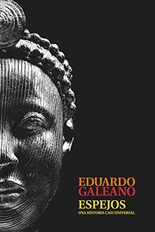 Espejos: Una historia casi universal (Biblioteca Eduardo Galeano)