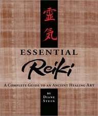 Essential Reiki: A Complete Guide to an Ancient Healing Art