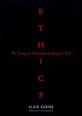 Ethics: An Essay on the Understanding of Evil