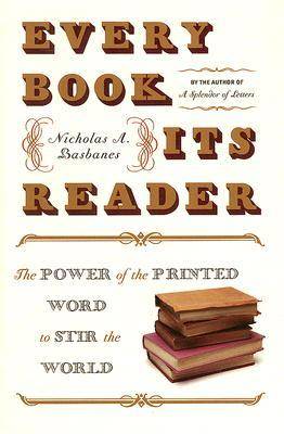 Every Book Its Reader: The Power of the Printed Word to Stir the World