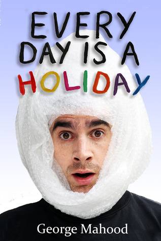 Every Day Is a Holiday