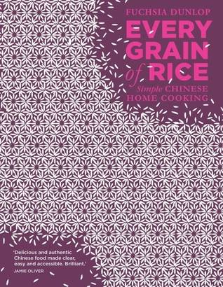 Every Grain Of Rice: Simple Chinese Home Cooking