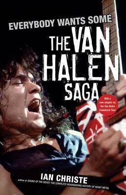 Everybody Wants Some: The Van Halen Saga