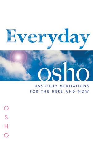 Everyday Osho: 365 Daily Meditations for the Here and Now