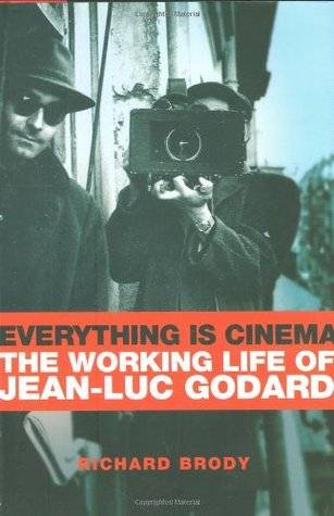 Everything Is Cinema: The Working Life of Jean-Luc Godard