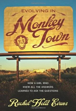 Evolving in Monkey Town: How a Girl Who Knew All the Answers Learned to Ask the Questions