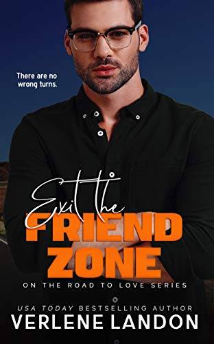 Exit the Friend Zone (On the Road to Love)