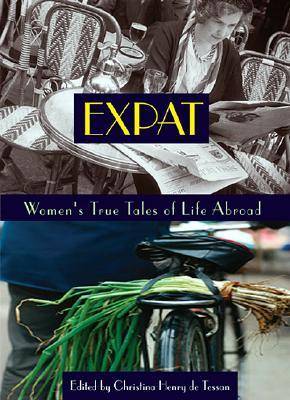 Expat: Women's True Tales of Life Abroad