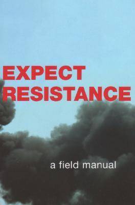 Expect Resistance: A Field Manual