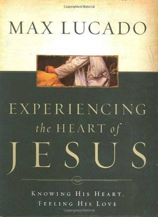 Experiencing the Heart of Jesus Workbook: Knowing His Heart, Feeling His Love