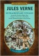 Extraordinary Voyages: Around the World in Eighty Days, Journey to the Center of the Earth, Twenty Thousand Leagues Under the Seas (Library of Wonder)