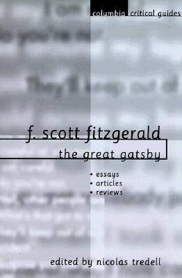 F. Scott Fitzgerald: The Great Gatsby: Essays - Articles - Reviews