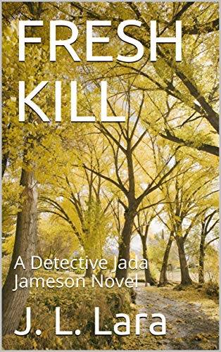 FRESH KILL: A Detective Jada Jameson Novel