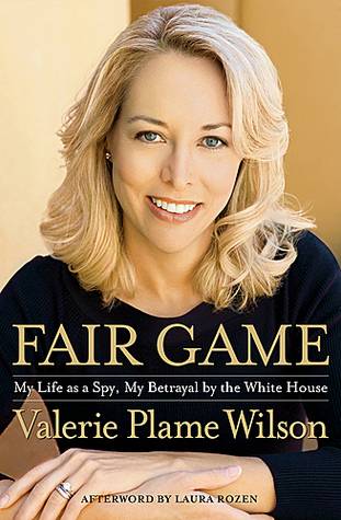 Fair Game: My Life as a Spy, My Betrayal by the White House