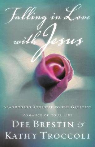 Falling in Love with Jesus: Abandoning Yourself to the Greatest Romance of Your Life