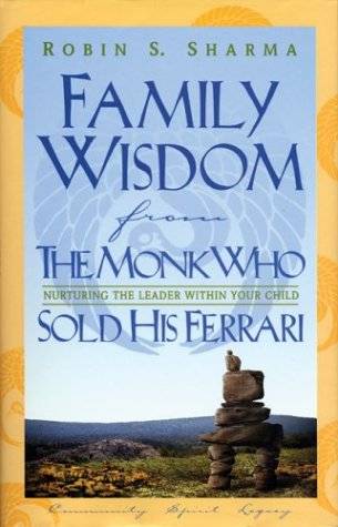 Family Wisdom from the Monk Who Sold His Ferrari