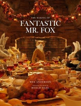 Fantastic Mr. Fox: The Making of the Motion Picture