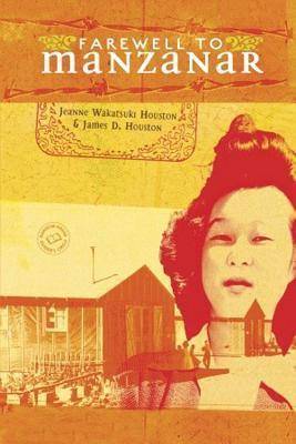 Farewell to Manzanar: A True Story of Japanese American Experience During and After the World War II Internment