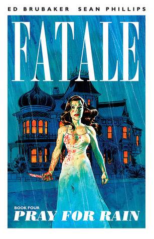 Fatale, Vol. 4: Pray for Rain