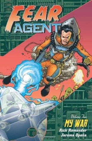 Fear Agent, Volume 2: My War