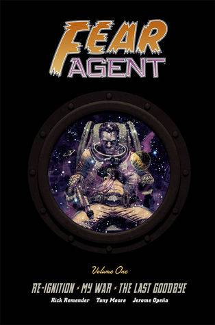 Fear Agent, Volume One: Re-Ignition · My War · The Last Goodbye