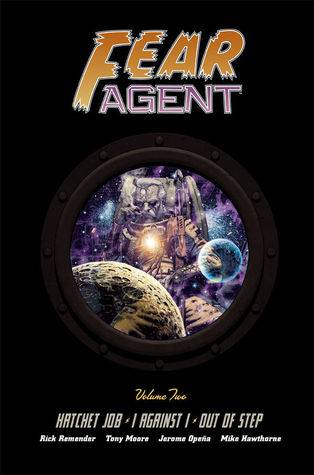 Fear Agent, Volume Two: Hatchet Job · I Against I · Out of Step