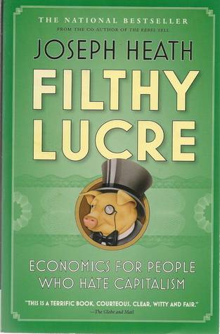 Filthy Lucre: Economics for People Who Hate Capitalism