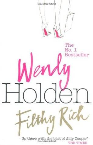 Filthy Rich. Wendy Holden
