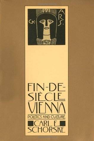 Fin-de-Siècle Vienna: Politics and Culture