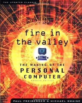 Fire in the Valley: Making of the Personal Computer