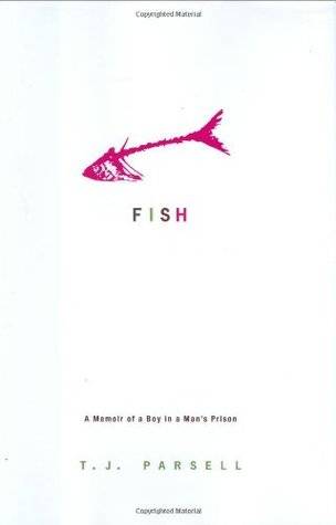 Fish: A Memoir of a Boy in a Man's Prison