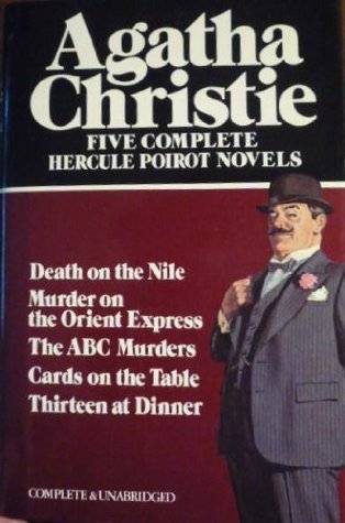 Five Complete Hercule Poirot Novels: ABC Murders / Cards on the Table / Death on the Nile / Murder on the Orient Express / Thirteen at Dinner
