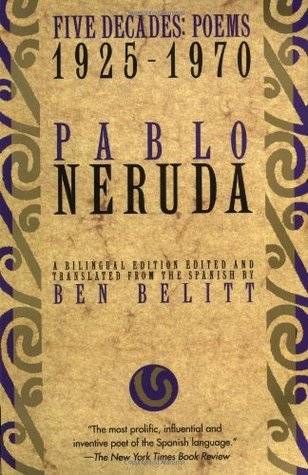 Five Decades: Poems 1925-1970 (Neruda, Pablo) (English and Spanish Edition)