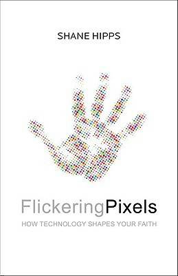 Flickering Pixels: How Technology Shapes Your Faith