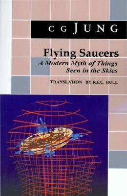 Flying Saucers: A Modern Myth of Things Seen in the Skies
