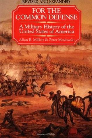 For the Common Defense: A Military History of the United States of America