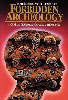 Forbidden Archeology: The Hidden History of the Human Race