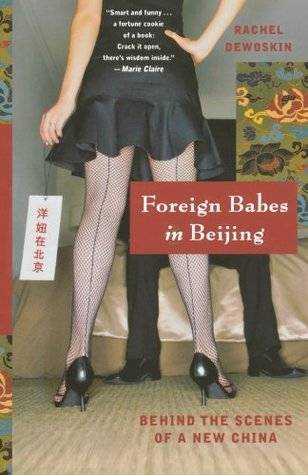 Foreign Babes in Beijing: Behind the Scenes of a New China