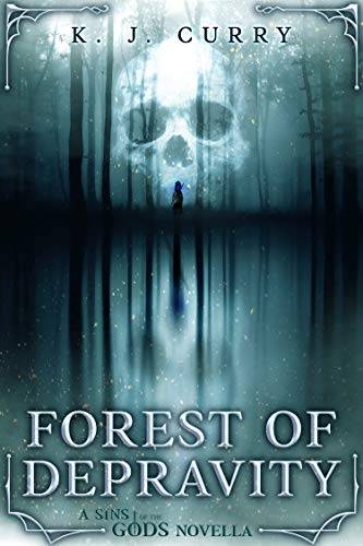 Forest of Depravity: A Dark Epic Fantasy Novella