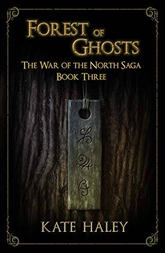 Forest of Ghosts: The War of the North Saga Book Three
