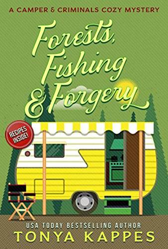 Forests, Fishing, & Forgery: A Camper and Criminals Cozy Mystery Series Book 3
