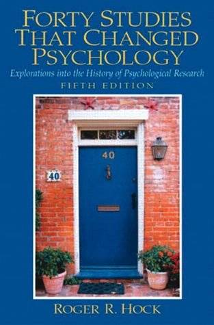 Forty Studies That Changed Psychology: Explorations into the History of Psychological Research