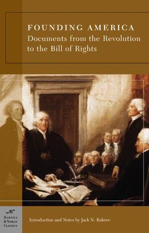 Founding America: Documents from the Revolution to the Bill of Rights