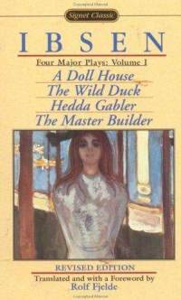 Four Major Plays, Vol. 1: A Doll House / The Wild Duck / Hedda Gabler / The Master Builder